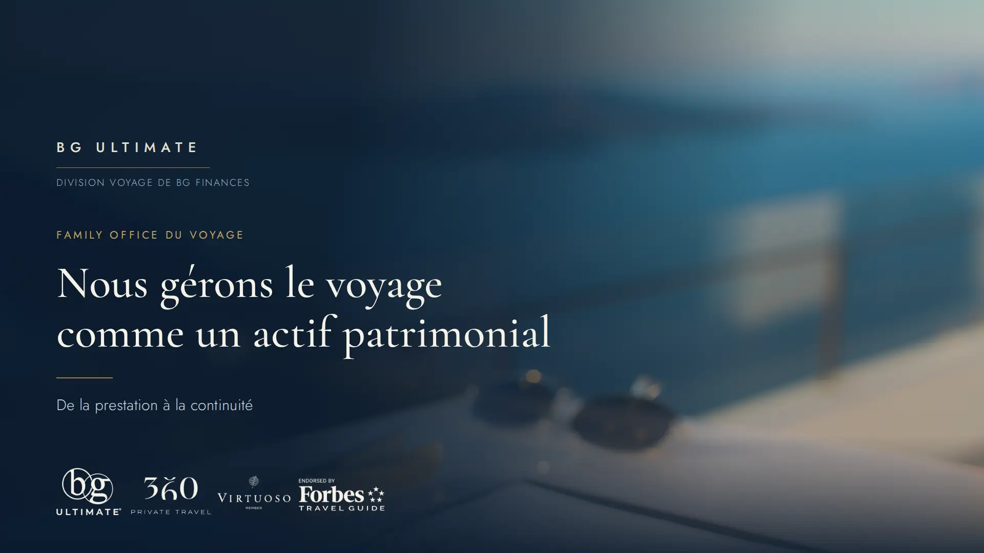 Nous g&eacute;rons le voyage comme un actif patrimonial &mdash; BG ULTIMATE